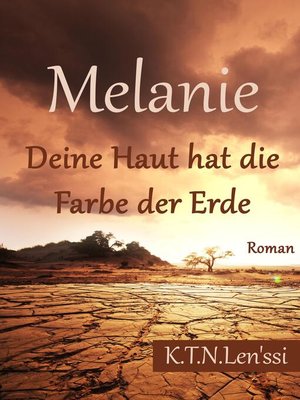 cover image of Melanie, Deine Haut hat die Farbe der Erde